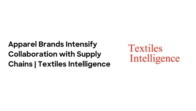 Apparel Brands Intensify Collaboration with Supply Chains, Prompted by the EU Strategy for Sustainable and Circular Textiles -