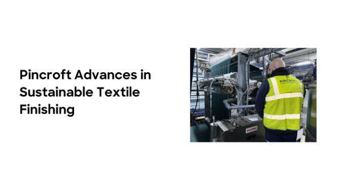 Pincroft Leans into Sustainable Textile Finishing by Investing in Baldwin Technology's TexCoat G4 -