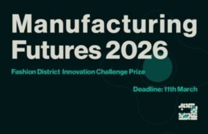 Fashion District launches Manufacturing Futures Innovation Challenge 2026 with prizes of £25k